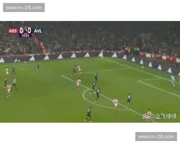 阿森纳对阵布莱顿控球率占优 但转化效率有待提升 阿森纳对阵布莱顿控球率占优 但转化效率有待提升